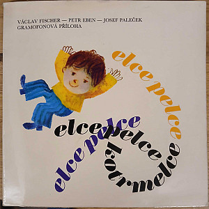Petr Eben - Elce Pelce Kotrmelce