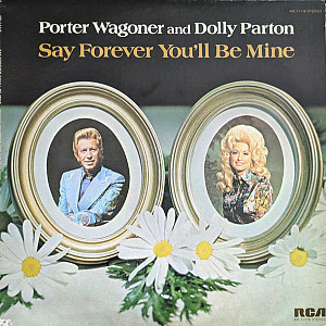 Porter Wagoner And Dolly Parton - Say Forever You'll Be Mine