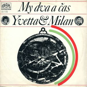 Yvetta & Milan - My dva a čas