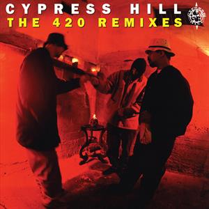 Cypress Hill - Cypress Hill: the 420 Remixes