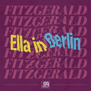 Ella Fitzgerald - Ella In Berlin: Mack the Knife / Summertime - Original Grooves