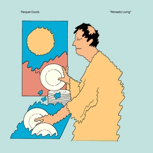 Parquet Courts - Monastic Living