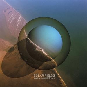Solar Fields - Undiscovered Stories