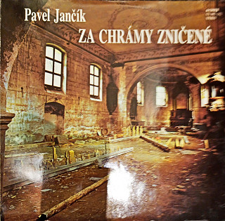 Pavel Jančík - Za chrámy zničené