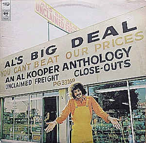 Al Kooper - Al's Big Deal / Unclaimed Freight-An Al Kooper Anthology