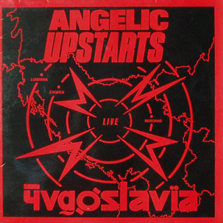 Angelic Upstarts - Live In Yugoslavia