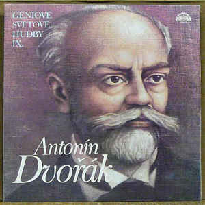 Antonín Dvořák - Géniové světové hudby IX.