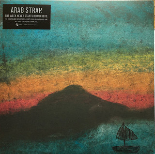 Arab Strap - Week Never Starts Round Here