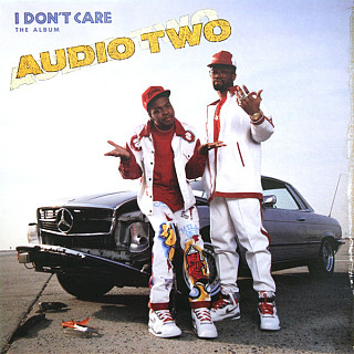 Audio Two - I Don't Care (The Album)