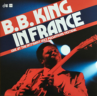 B.B. King - In France: Live At the 1977 Nancy Jazz Pulsations Festival
