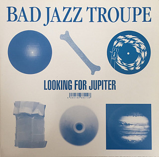 Bad Jazz Troupe - Looking For Jupiter