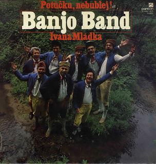 Banjo Band Ivana Mládka - Potůčku, nebublej!