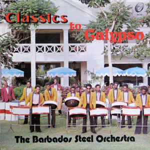 Barbados Steel Orchestra - Classics To Calypso