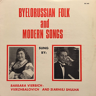 Barbara Vierbich-Vierzhbalovich and Siarhiej Shulha - Byelorussian Folk And Modern Songs