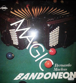 Bernardo Machus - Magic Bandoneon