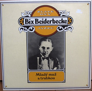 Bix Beiderbecke - Zlaté dny jazzu - mladý muž s trubkou