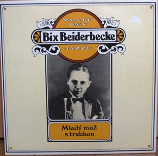 Bix Beiderbecke - Zlaté dny jazzu - mladý muž s trubkou
