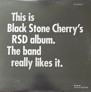 Black Stone Cherry - This is Black Stone Cherry's Rsd Album. the Band Really Likes It.