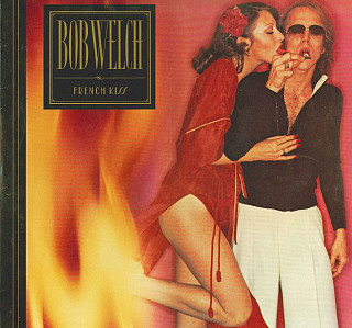 Bob Welch - French Kiss