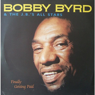 Bobby Byrd & The J.B.'s All Stars - Finally Getting Paid