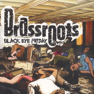 Brassroots - Black Eye Friday