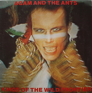 Adam And The Ants - Kings Of The Wild Frontier