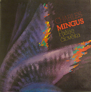 Charles Mingus - Pašije člověka