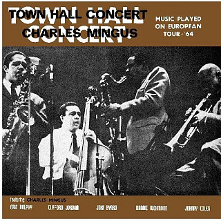 Charles Mingus - Town Hall Concert 1964 Vol. 1