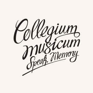 Collegium Musicum - Speak, Memory