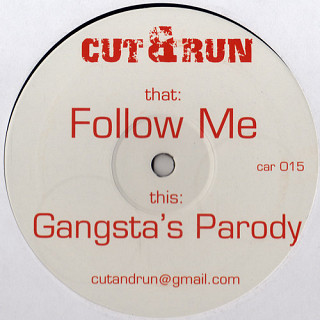 Cut & Run - Follow Me / Gangsta's Parody