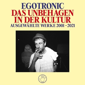 Egotronic - Das Unbehagen In Der Kultur- Ausgewaehlte Wer