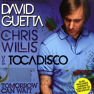 David Guetta & Chris Willis vs. Tocadisco - Tomorrow Can Wait