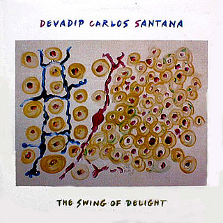 Devadip Carlos Santana - The Swing Of Delight