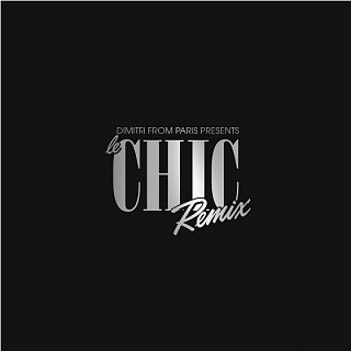 Dimitri From Paris & Chic - Dimitri From Paris ‎– Le Chic Remix