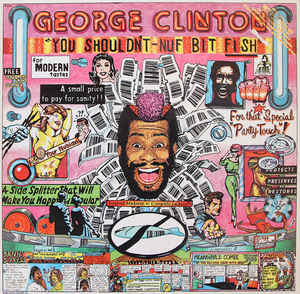 George Clinton - You Shouldn't-Nuf Bit Fish