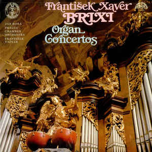 František Xaver Brixi - Organ Concertos