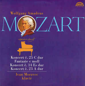 Wolfgang Amadeus Mozart - Koncert Č. 25 C dur · Fantazie c moll · Koncert Č. 14 Es dur · Koncert Č. 23 A dur