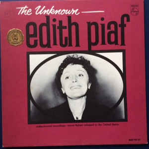 Edith Piaf - The Unknown Edith Piaf