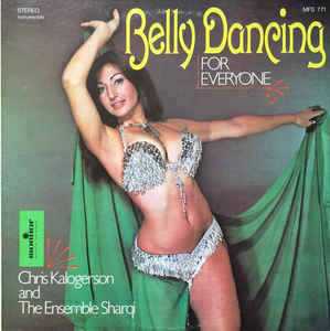 Chris Kalogerson & The Ensemble Sarqi - Belly Dancing For Everyone
