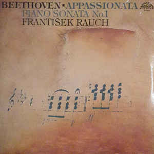Beethoven, František Rauch - Appassionata / Piano Sonata Nos. 1