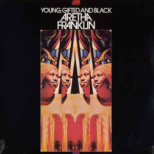 Aretha Franklin - Young, Gifted And Black