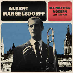 Albert Mangelsdorff - Mainhattan Modern Lost Jazz Files