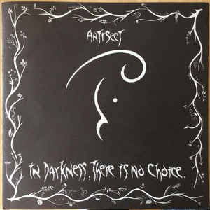 Antisect - In Darkness, There Is No Choice