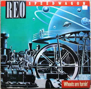 REO Speedwagon - Wheels Are Turnin'