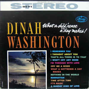 Dinah Washington - What A Diff'rence A Day Makes!