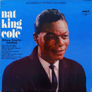 Nat King Cole - When You're Smiling