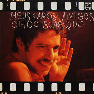 Chico Buarque - Meus Caros Amigos