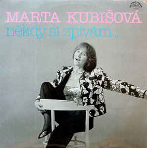Marta Kubišová - Někdy si zpívám...