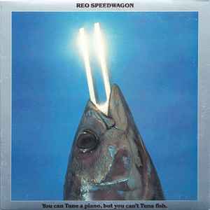 REO Speedwagon - You Can Tune A Piano, But You Can't Tuna Fish