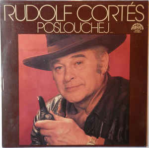 Rudolf Cortés - Poslouchej...